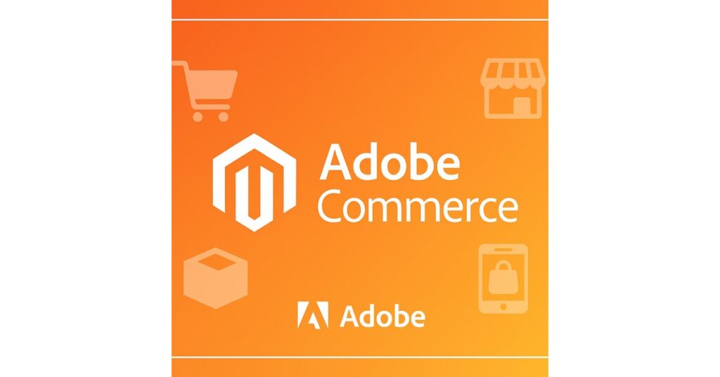 Adobe Commerce previously Magento