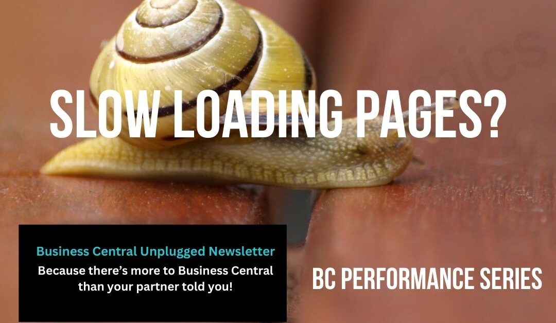 Business Central SaaS Slow Pages? Root Causes & Fixes