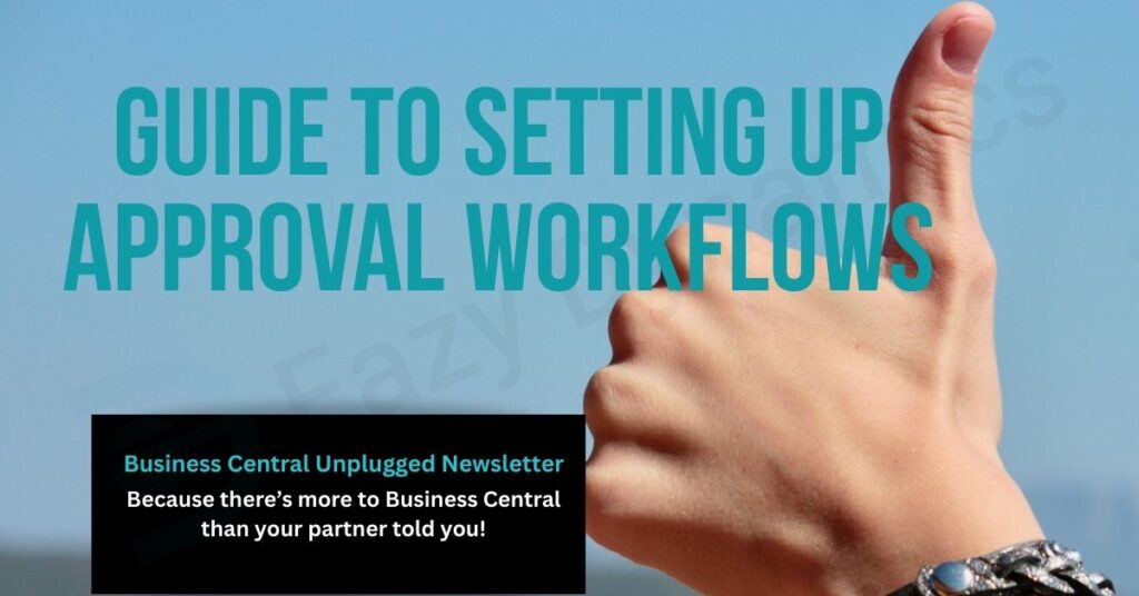 Guide to Setting Up Approval Workflows in Business Central