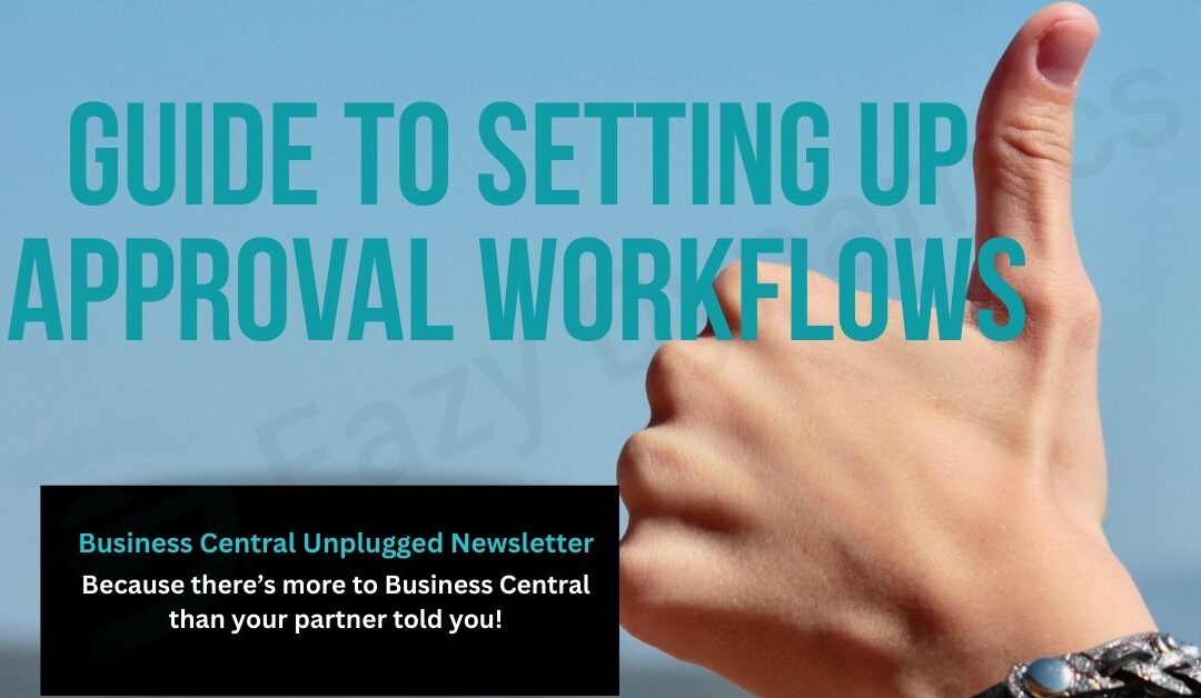 Guide to Setting Up Approval Workflows in Business Central