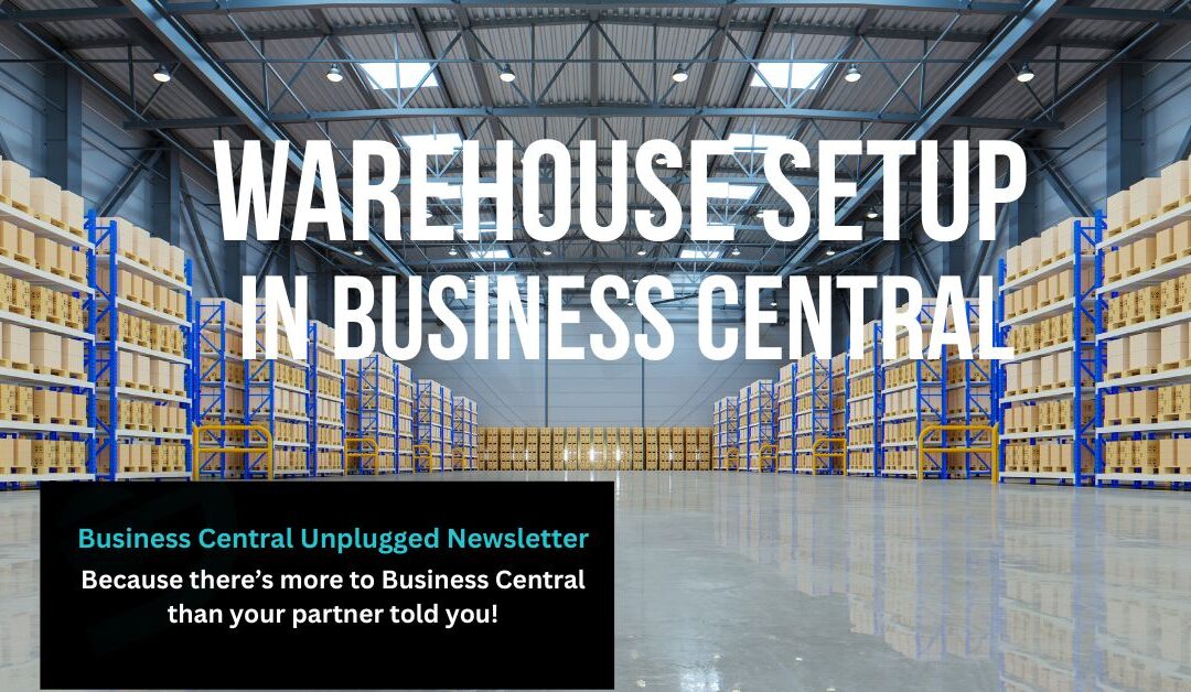 Image of a Clean and Tidy Warehouse with the text Warehouse Setup in Business Central
