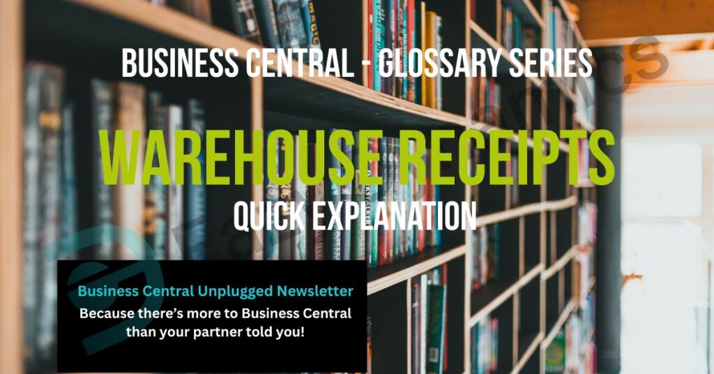Image aod a large Bookshelf just out of focus with text over the image saying ' Business Central Glossary - Warehouse Receipts - Quick Explanation'
