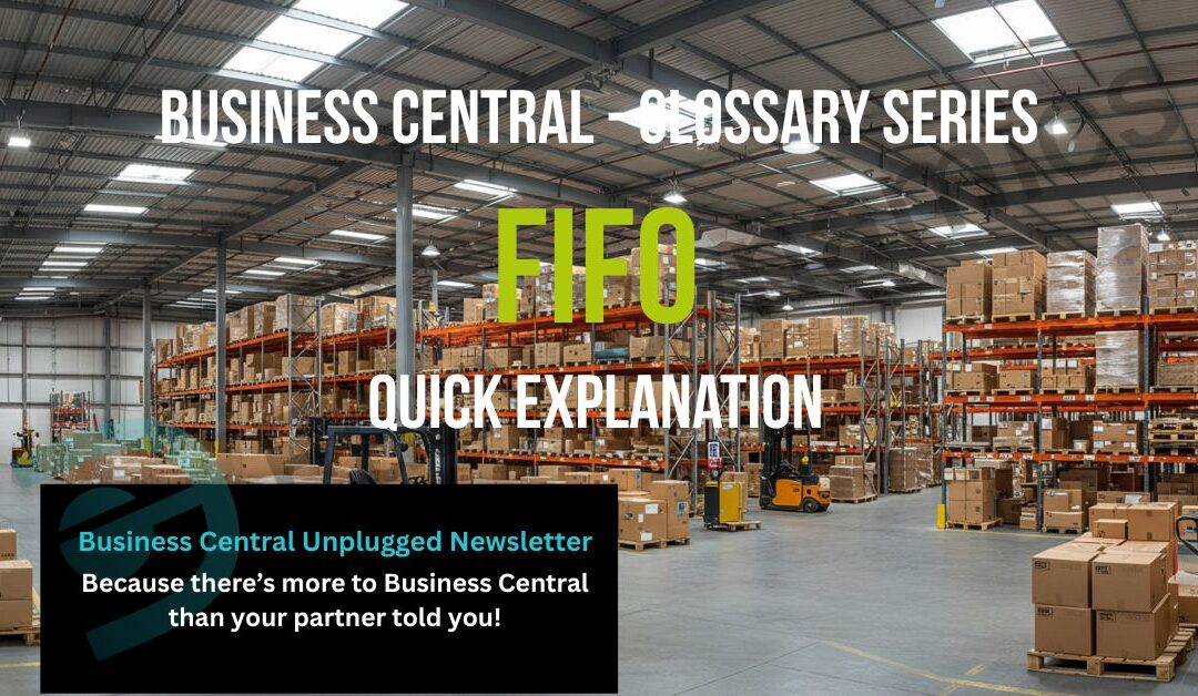 Image of Warehouse with stacked shelves and fork lift truck in the foreground. Test reads, Business Central Glossary Series, FI FO (first in first out)