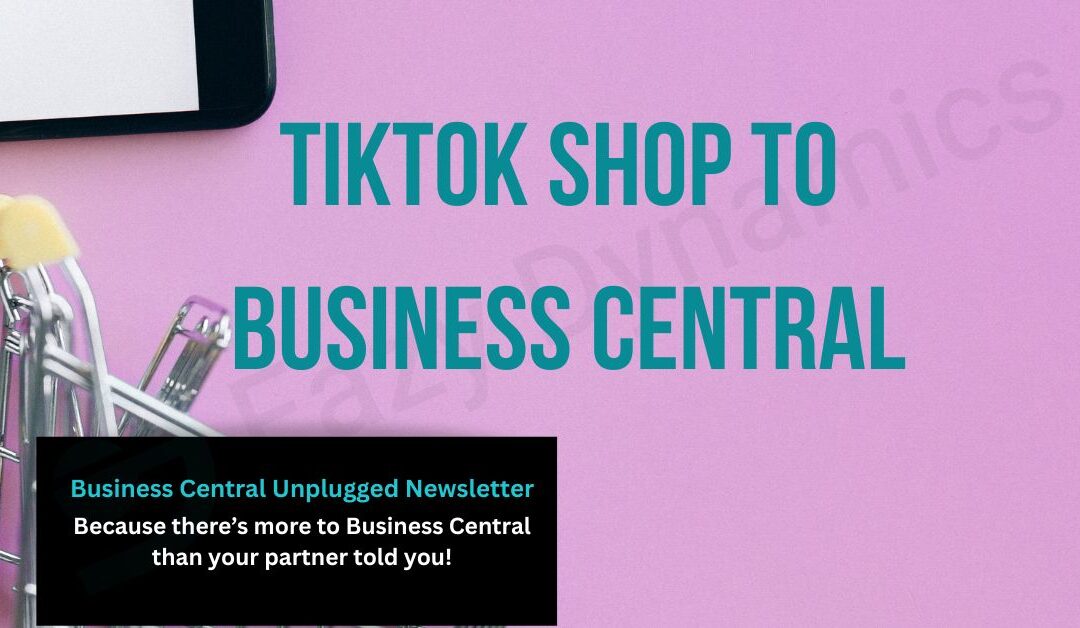 A phone and shopping cart with the text TikTok Shop to Business Central