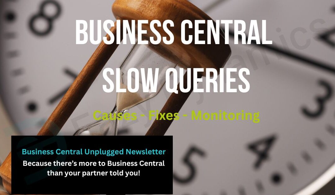 Business Central Slow Queries: Causes, Fixes, Monitoring