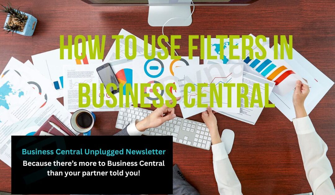 Lots of paper reports across a desk with overlay text ' How to use filters in Business Central'